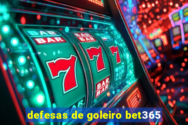 defesas de goleiro bet365